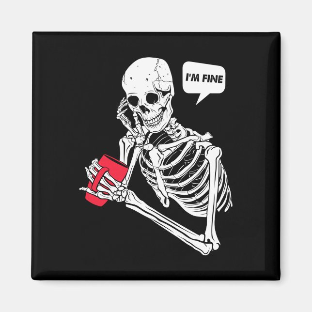 Pun-Skelett I'm Fine-Auftritt  Magnet (Vorne)