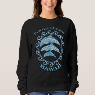 Punalu'u Beach Hawaii Tribal Delphine Sweatshirt