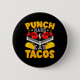 Punch Hard Eat Tacos - Boxen Kickboxen Kickboxer Button