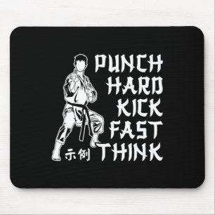 Punch Hard Kick Fast Think Karate Martial Arts Mousepad
