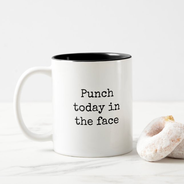 Punch heute in der Face Funny Work Zweifarbige Tasse (Mit Donut)