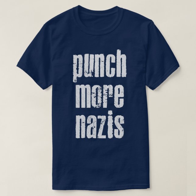 Punch More Nazis Retro Style Typografy Design T-Shirt (Design vorne)
