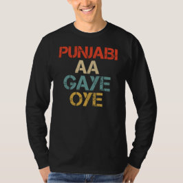 PUNJABI AA GAYE OYE lustig T-Shirt