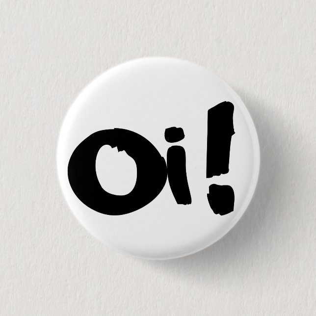 Punk"Oi! "Knopf Button (Vorderseite)