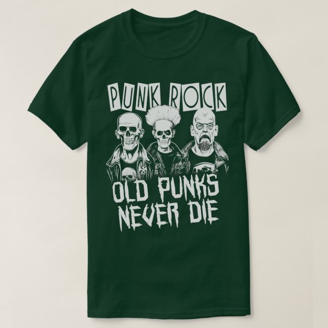 Punk Rock Old Punks Nie 2 Die T-Shirt (Design vorne)