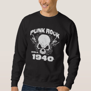 Punk Rock Seit 1940 - 84. Geburtstag Skull Rock Ha Sweatshirt