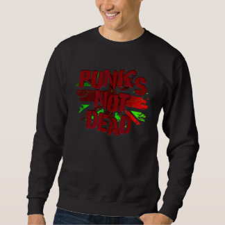 Punks nicht tot für Punk Rock Fans 1 Sweatshirt