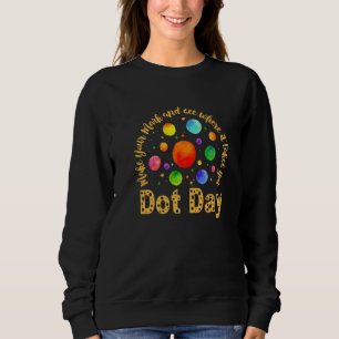 Punkt-Tag Mach Deinen Stempel Sieh Wohin Es Dich F Sweatshirt