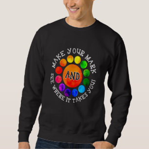 Punkt-Tag Mach deinen Stempel und sieh, wohin er d Sweatshirt
