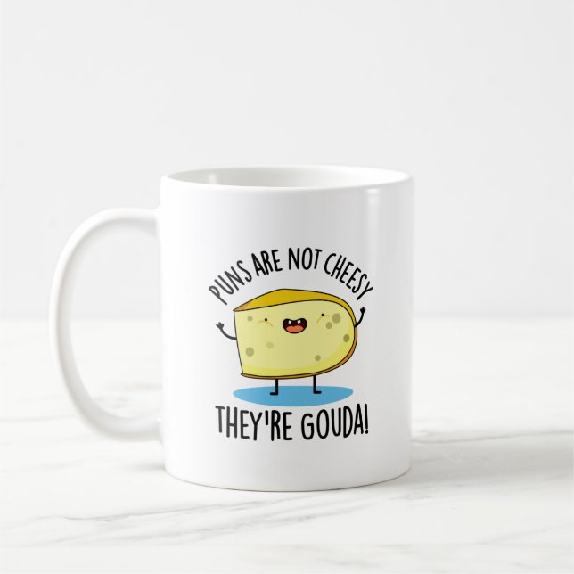 Punnen sind nicht käsisch, die Gouda Funny Cheese  Kaffeetasse (Links)