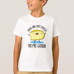 Punnen sind nicht käsisch, die Gouda Funny Cheese  T-Shirt
