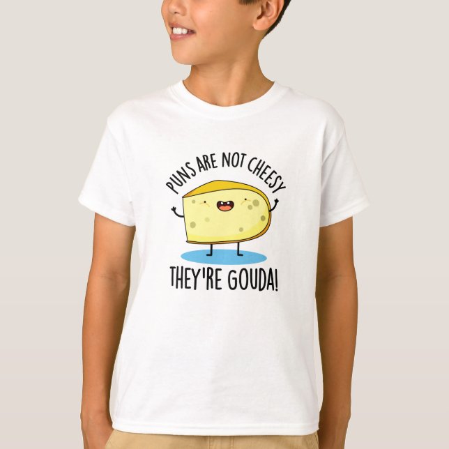Punnen sind nicht käsisch, die Gouda Funny Cheese  T-Shirt (Vorderseite)