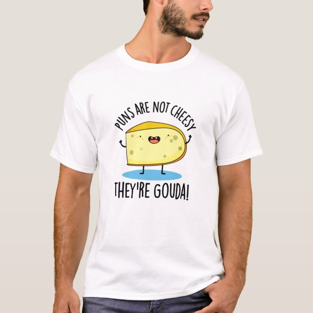 Punnen sind nicht käsisch, die Gouda Funny Cheese  T-Shirt (Vorderseite)