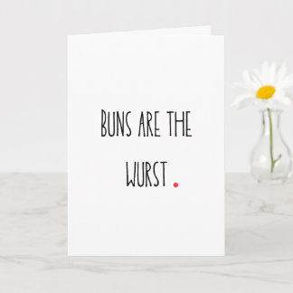 Punny "Buns are the Wurst" Card Karte