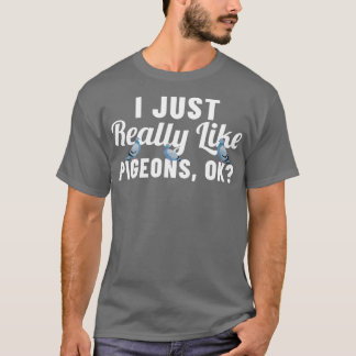 Punny Pigeon Design for Bird Lovers 16 T-Shirt