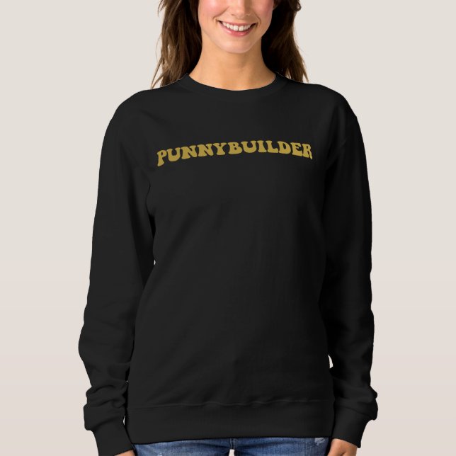 Punnybuilder Papa Witze Bodybuilder Wortspiel Sweatshirt (Vorderseite)