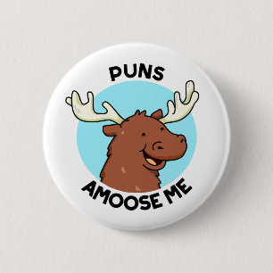 Puns Amoose Me Funny Else Puff Button