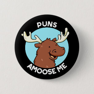 Puns Amoose Me Funny Moose Pun Dark BG Button
