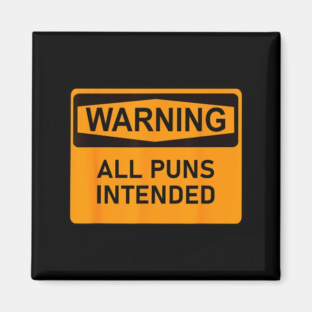 Puns Are Intended Funny Warning Sign Sarcastic Hum Magnet (Vorne)