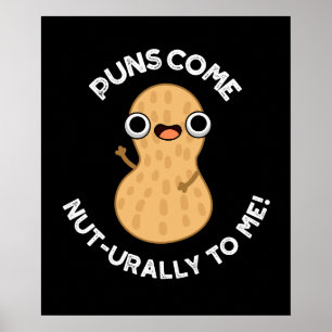 Puns Come Nut urally To Me Funny Nut Pun Dark BG Poster