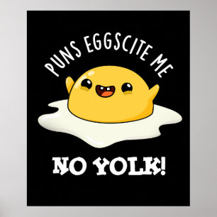 Puns Egg scite Me No Yolk Funny Egg Pun Poster