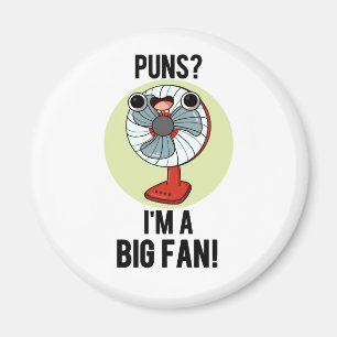 Puns Ich bin ein großer Fan Funny Fan Pun Magnet
