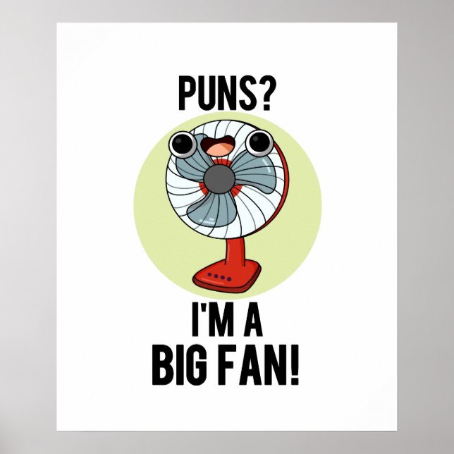 Puns Ich bin ein großer Fan Funny Fan Pun Poster (Vorne)