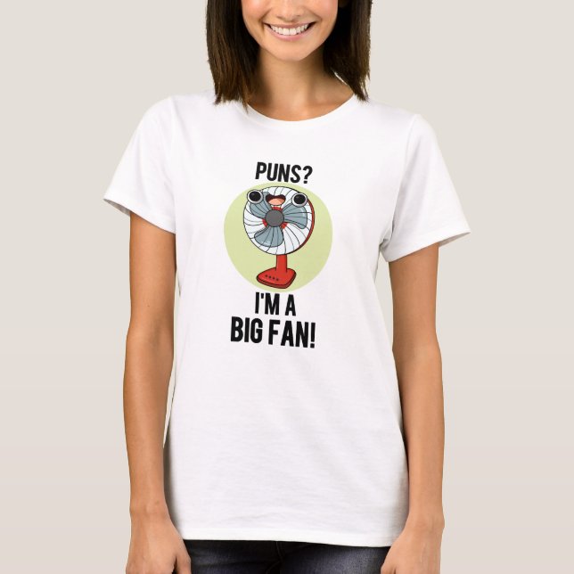Puns Ich bin ein großer Fan Funny Fan Pun T-Shirt (Vorderseite)