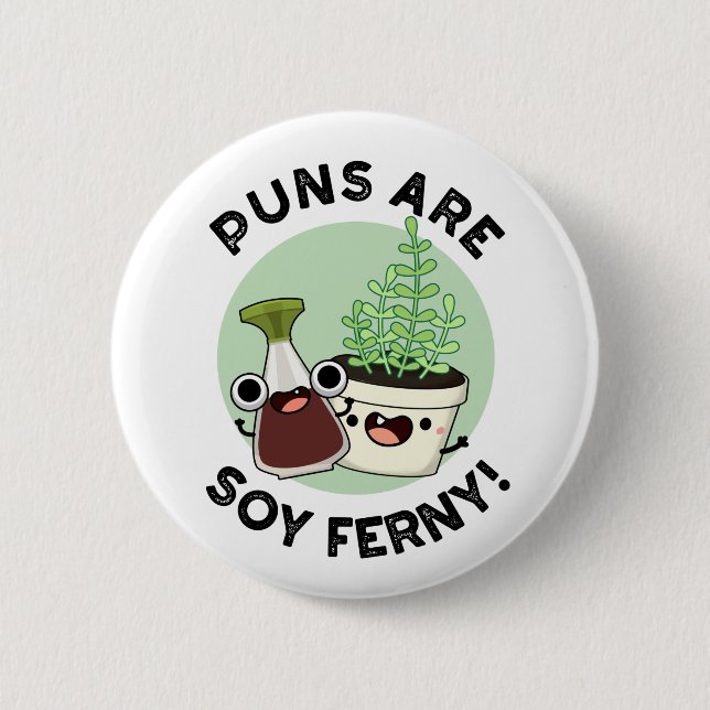 Puns sind Soy Ferny Funny Soy Sauce Pflanze Puff Button (Vorderseite)