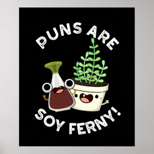 Puns sind Soy Ferny Soy Sauce Pflanze Puff Dark BG Poster