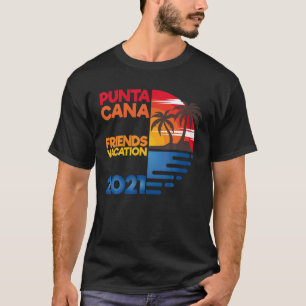 Punta Cana Friends Vacation 2021 Matching Group De T-Shirt