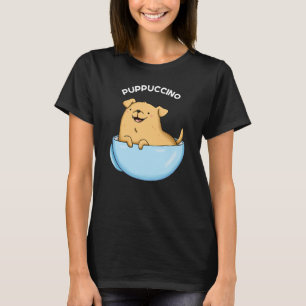 Pup puccino Funny Cappuccino Pun Dark BG T-Shirt
