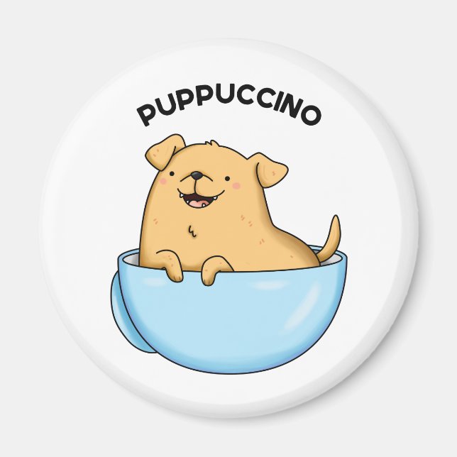 Pup puccino Funny Cappuccino Pun Magnet (Vorne)