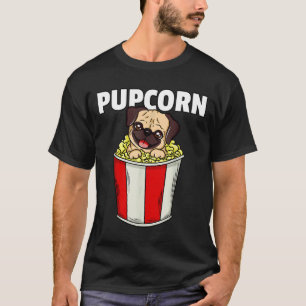 Pupcorn-Hund Mops Mais Männer Frauen Pupcorn Pop N T-Shirt