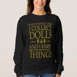 Puppensammler Das ist was ich tue Intelligent Sweatshirt