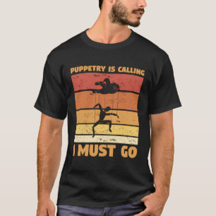 Puppentheater rufen mich an, ich solle gehen, um d T-Shirt