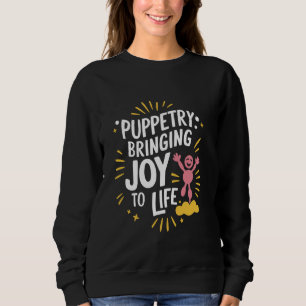 Puppet Mastery Shadow Play Ventriloquist-Darbietun Sweatshirt