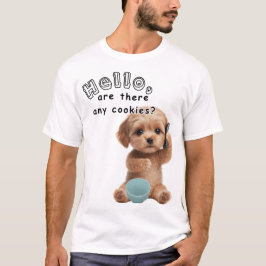 Puppy Call: Any Cookies? T-Shirt