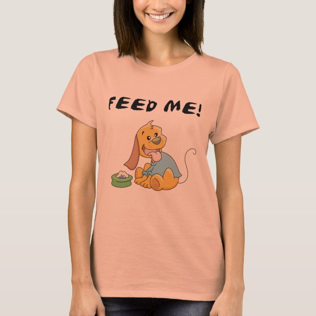 Puppy Feed Me Tshirts and Gifts (Vorderseite)