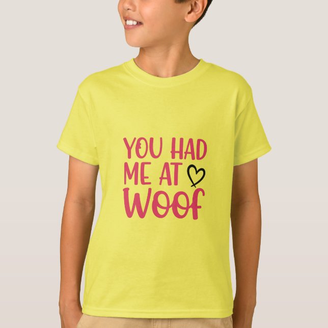 Puppy Love Vibes: You Had Me at WOOF  T-shirt  (Vorderseite)