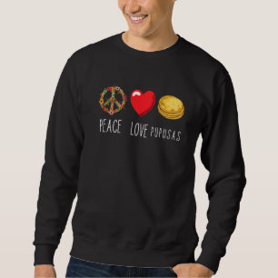 Pupusas El Salvadorian Food Liebe Peace Heart Flow Sweatshirt