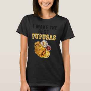 Pupusas Salvadorianische Liebe Food Comida El Salv T-Shirt