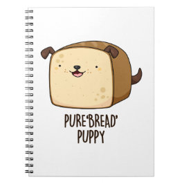 Pure Brot Puppy Funny Puppy Puppy Puppy Notizblock