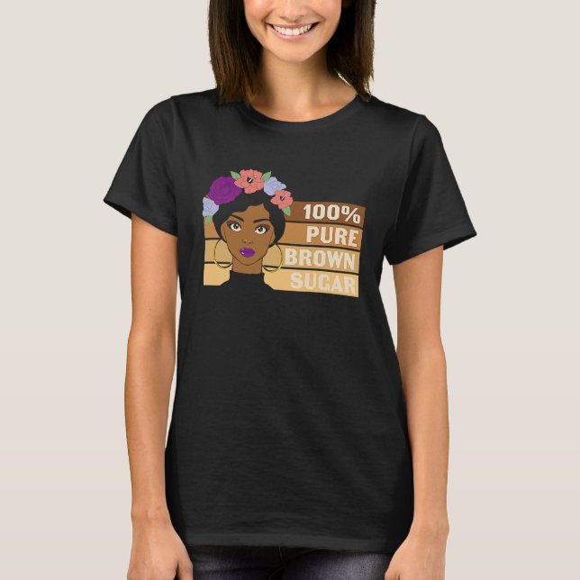 Pure Brown Sugar Girl Black History BHM African T-Shirt (Vorderseite)