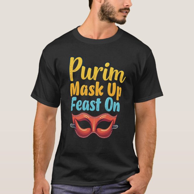 PURIM Mask up, Fest on| Feiern Sie mit Essen und S T-Shirt (Vorderseite)