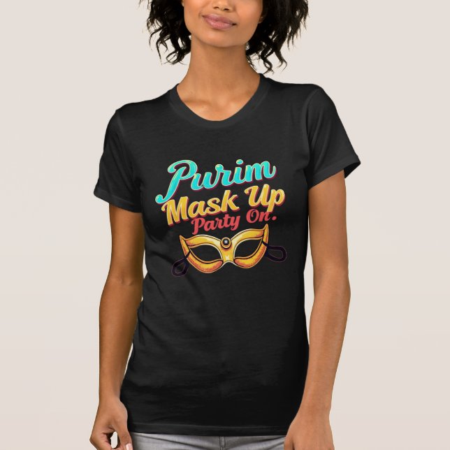 PURIM Mask Up, Party On - Celebrate Purim in Style T-Shirt (Vorderseite)