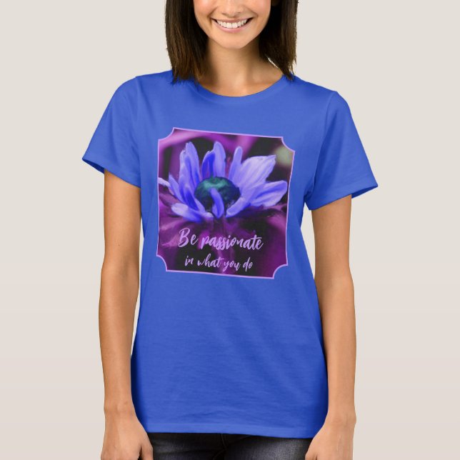 Purple Daisy Passion Quote Inspirational  T-Shirt (Vorderseite)