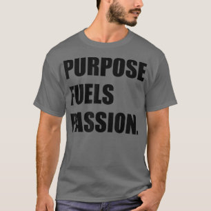 PURPOSE BRINGT PASSIONSMOtivation Inspiration T-Shirt
