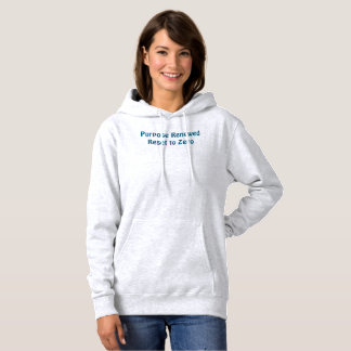 Purpose Renewed, Reset to Zero T-Shirt Hoodie