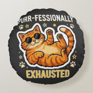 Purr-fekt erschöpft Lustiges Faules Katze T-Shirt Rundes Kissen